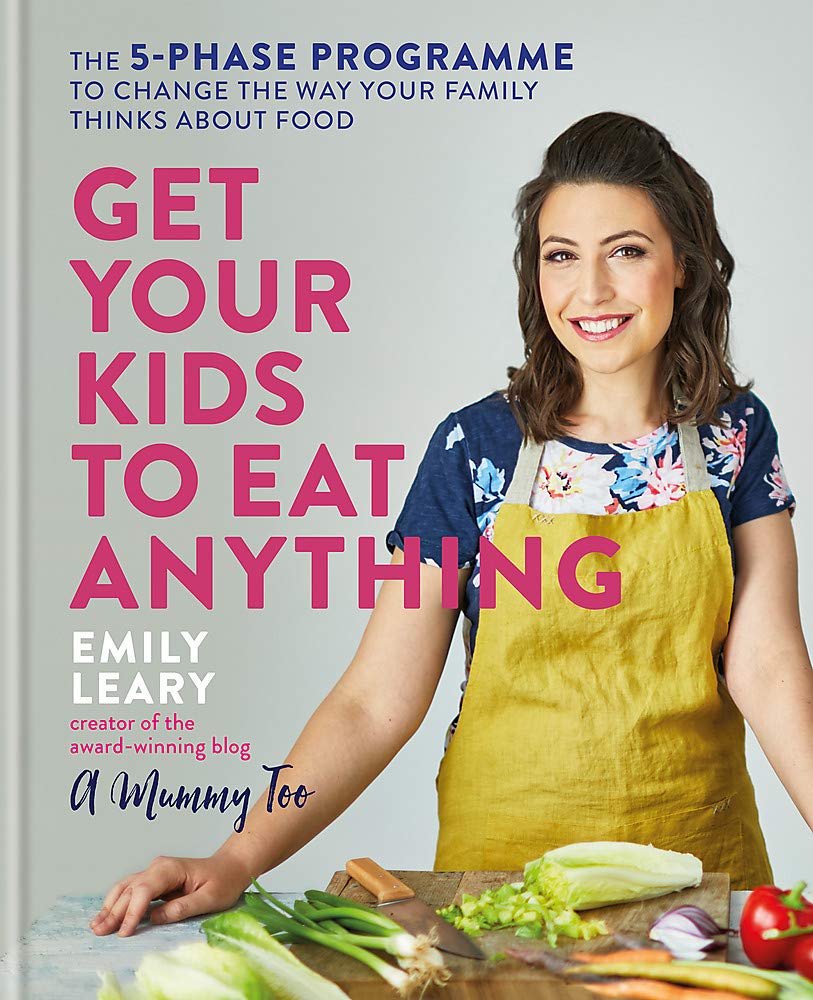 Front cover of a cookbook Get Your Kids To Eat Anything by Emily Leary