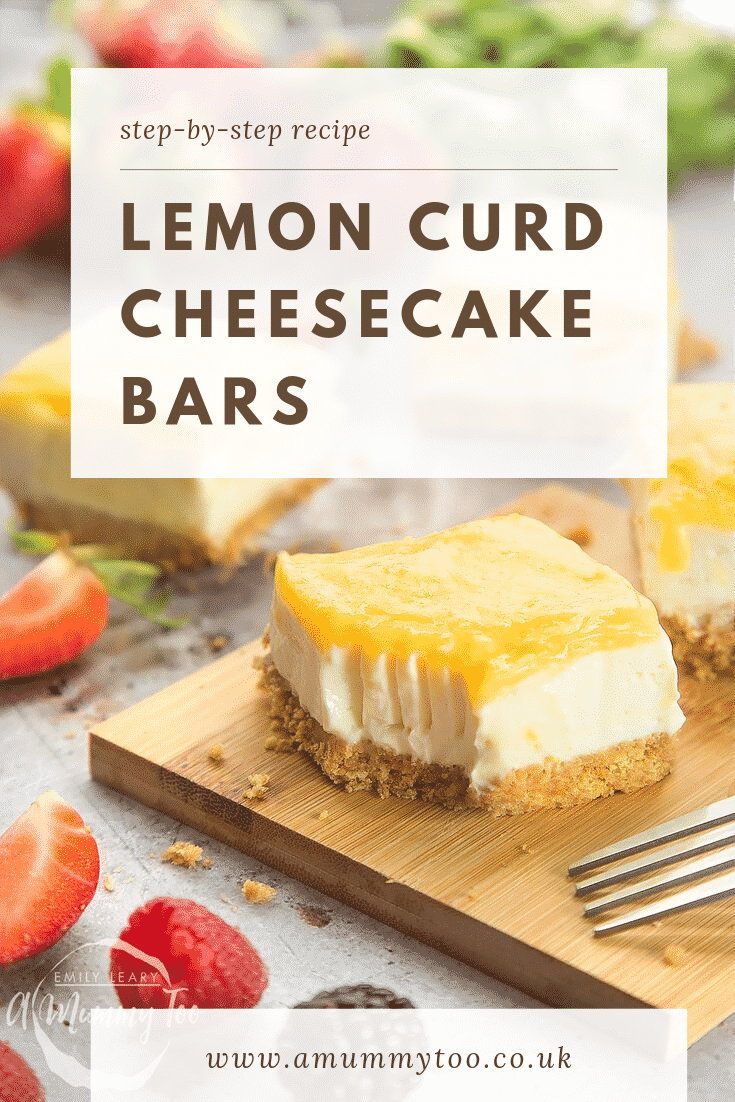 Graphic with text step-by-step guide LEMON CURD YOGURT CHEESECAKE BARS on top of side angle shot of Lemon curd yogurt cheesecake bars served on wooden plate with strawberries raspberries on the side with website URL below and brand logo in the lower-left corner