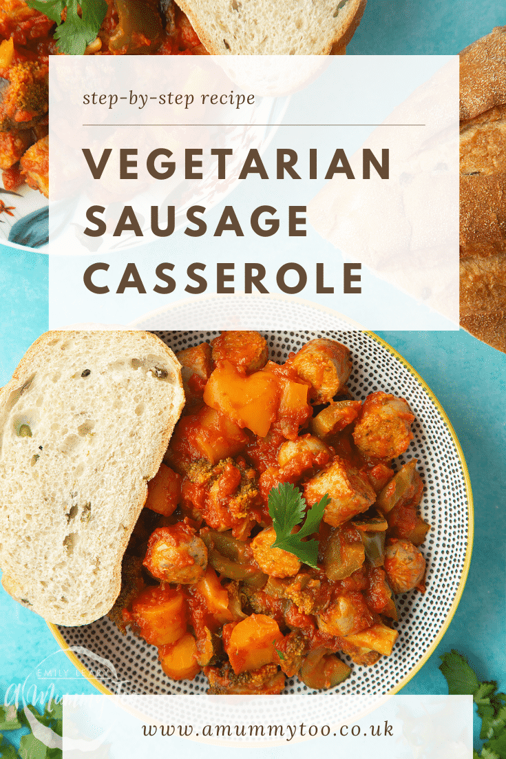 Overheat shot of the Slow-cooked vegetarian sausage casserole with a slice of bread on the side. At the top of the image there's some text describing the image for Pinterest.