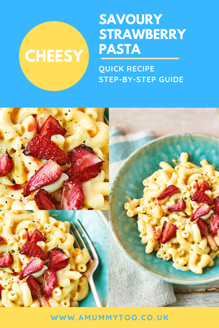 Collage of images of a bowl of strawberry pasta: macaroni in a cheese and butternut squash sauce, topped with roasted balsamic strawberries. Caption reads: cheesy savoury strawberry pasta quick recipe step-by-step guide