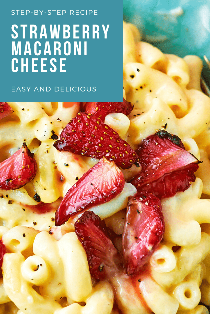 A bowl of strawberry pasta: macaroni in a cheese and butternut squash sauce, topped with roasted balsamic strawberries. Caption reads: step-by-step recipe strawberry macaroni cheese easy and delicious