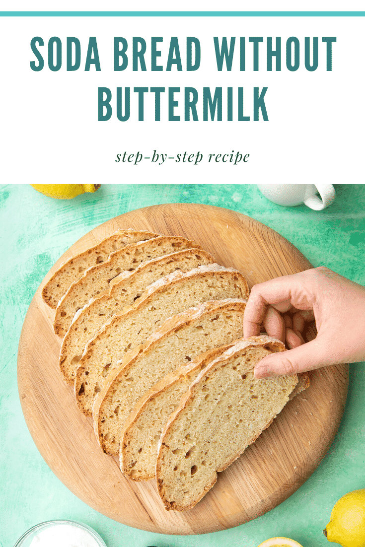 Slices of soda bread on a wooden board. Caption reads: soda bread without buttermilk step-by-step recipe