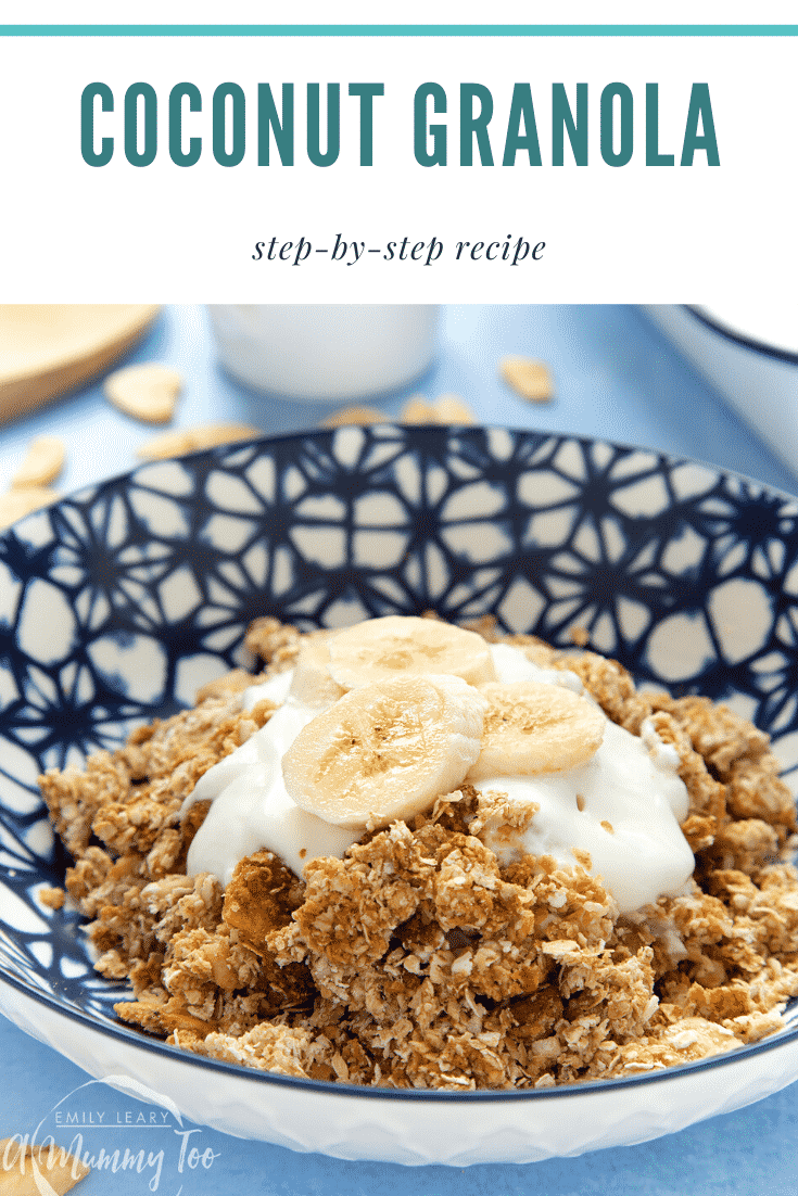 Banana coconut granola in a bowl with yogurt and banana. Caption reads: coconut granola step-by-step recipe
