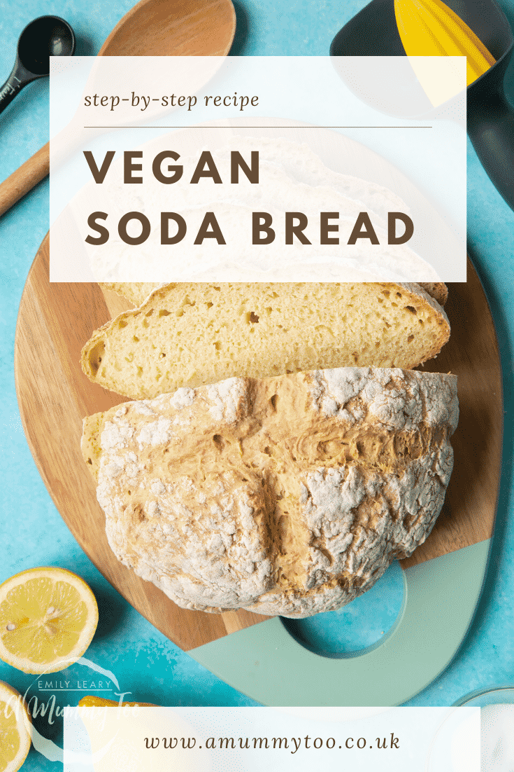 Vegan soda bread sliced on a board. Caption reads: step-by-step recipe vegan soda bread.