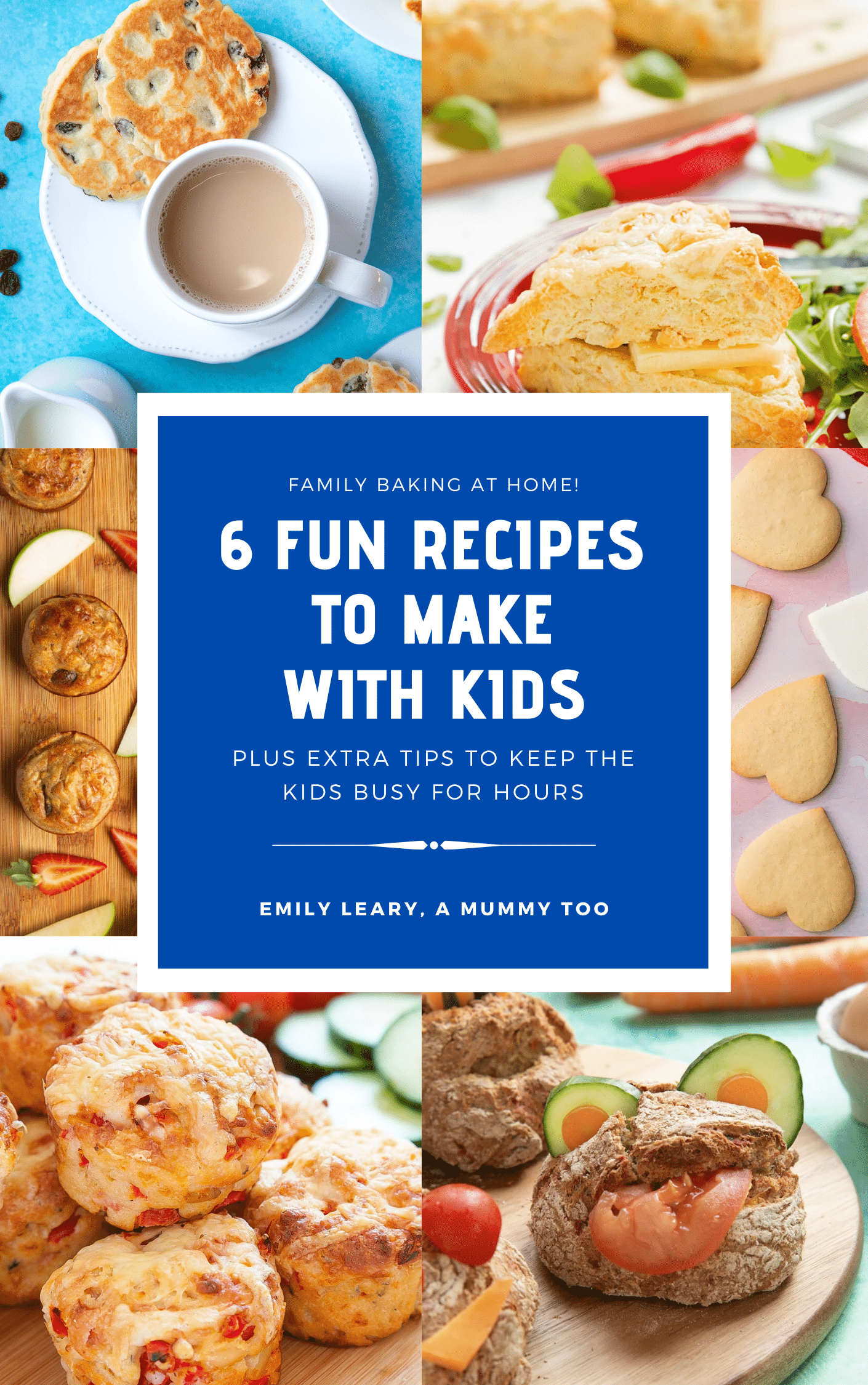 Graphic image with 6 recipes images and text with the book name: 6 Fun Recipe to Make with Kids - plus extra tips to keep the kids busy for hours. 