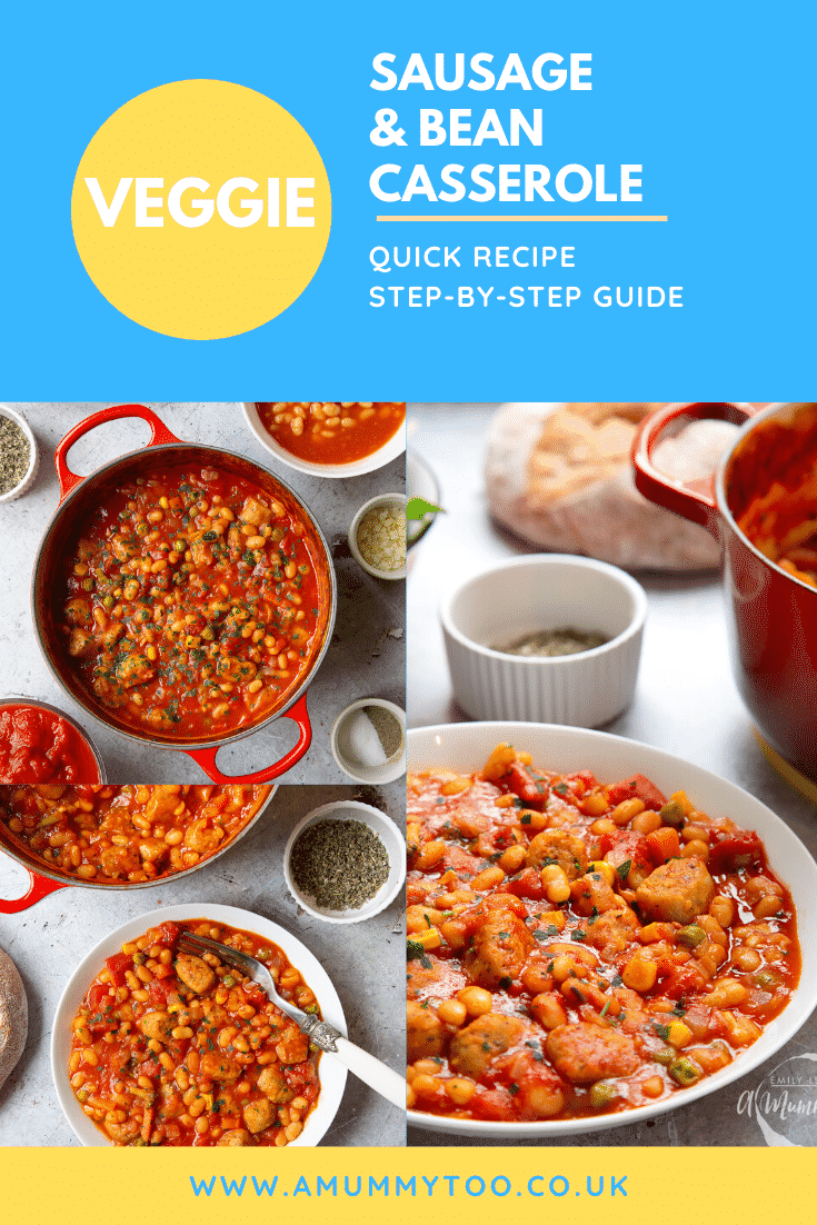 Collage of images of veggie sausage and bean casserole in a pot or bowl. Caption reads: veggie sausage & bean casserole quick recipe step-by-step guide