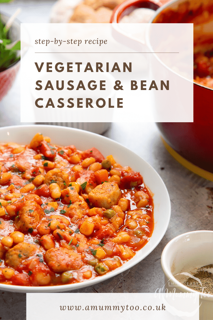 Veggie sausage and bean casserole served in a white bowl. Caption reads: step-by-step recipe vegetarian sausage & bean casserole 