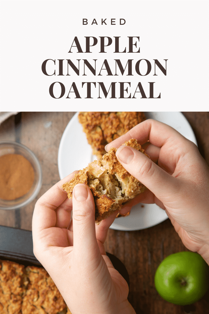 Hands holding a square of a baked porridge squares. Caption reads: baked apple cinnamon oatmeal