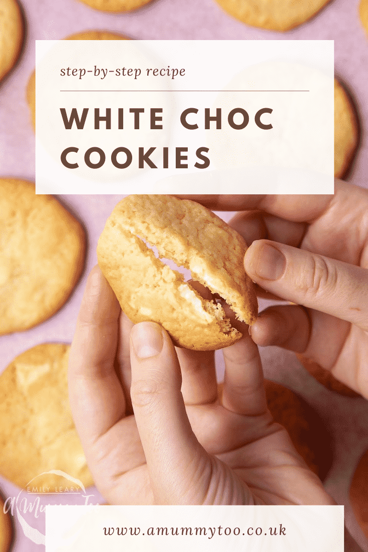 graphic text WHITE CHOCOLATE COOKIES step-by-step recipe above Overhead shot of a hand breaking a halved White choc chip cookie