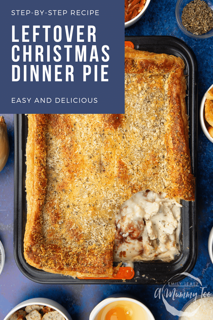 A tray of cooked leftover Christmas dinner pie with a puff pastry lid. Caption reads: step-by-step recipe leftover Christmas dinner pie easy and delicious