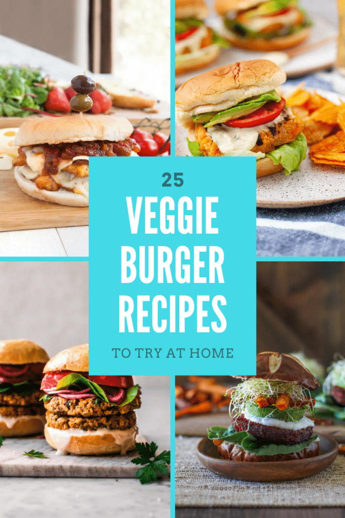 Collage of 4 veggie burgers in buns. Caption reads: 25 veggie burger recipes to try at home