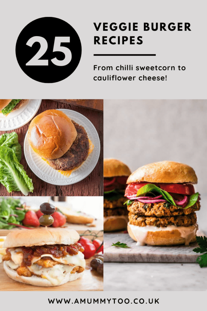 Collage of 3 veggie burgers in buns. Caption reads: 25 veggie burger recipes from chilli sweetcorn to cauliflower cheese