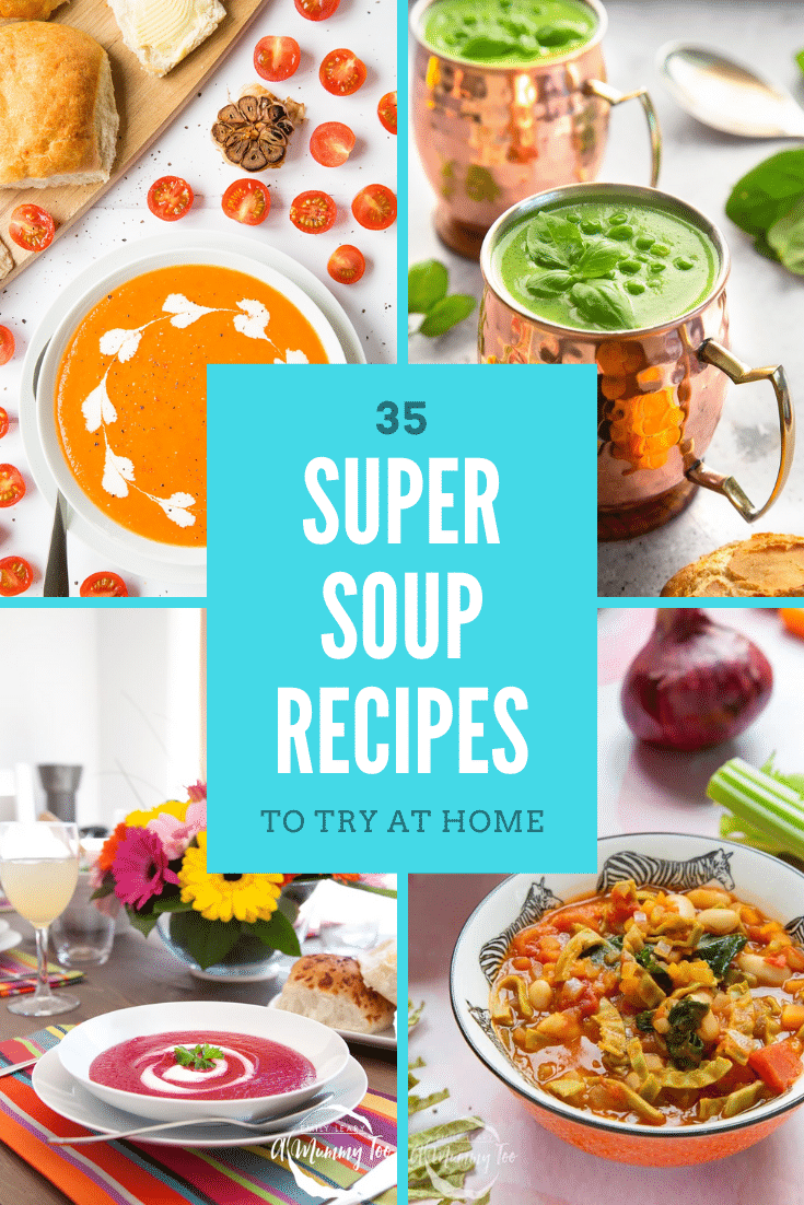 Collage of four soup recipes. Caption reads 35 super soup recipes to try at home