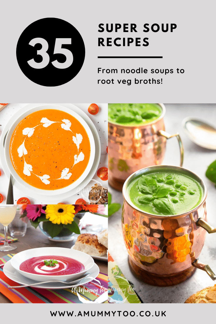 Collage of soup recipes. Caption reads 35 super soup recipes from noodle soups to root veg broths