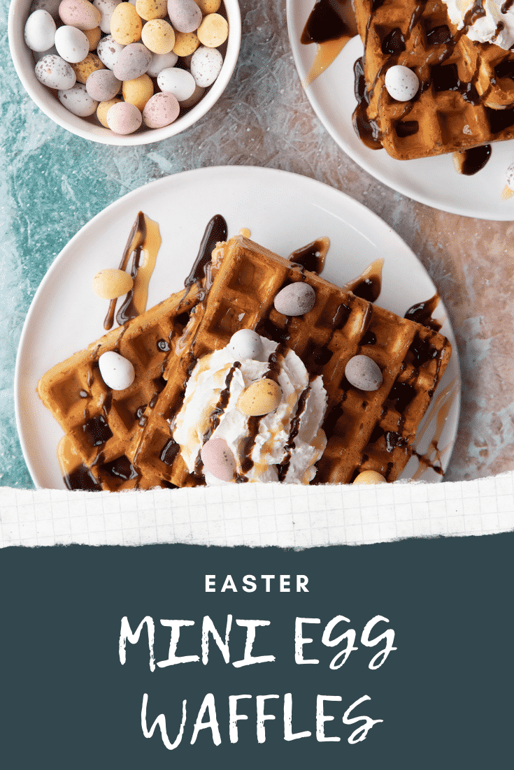 Mini egg waffles on a white plate shown from above. They are topped with squirty cream, chocolate sauce, toffee sauce and Mini Eggs. Caption reads: Easter Mini Egg Waffles