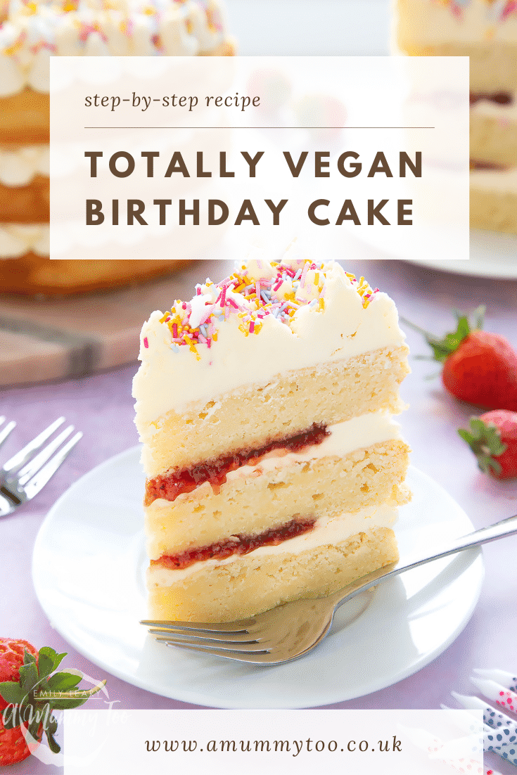 Slice of vegan birthday cake on a small white plate with a fork. Caption reads: Step-by-step recipe. Totally vegan birthday cake.