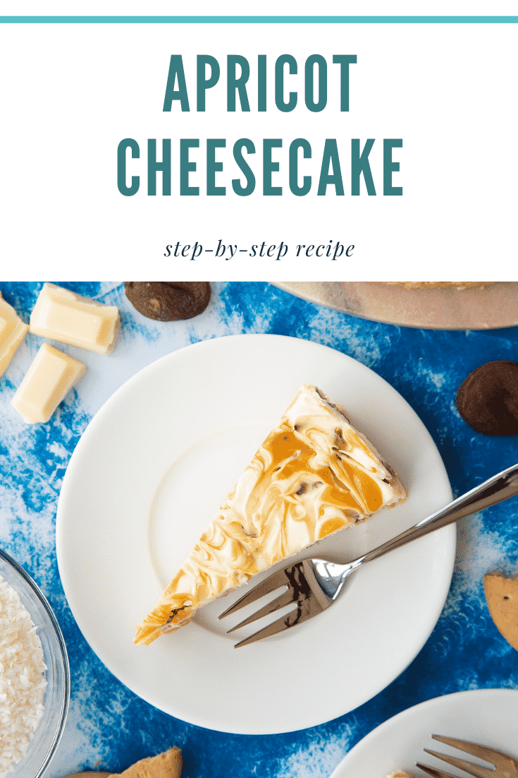 Slice of apricot cheesecake on a white plate. Caption reads: Apricot cheesecake step-by-step recipe