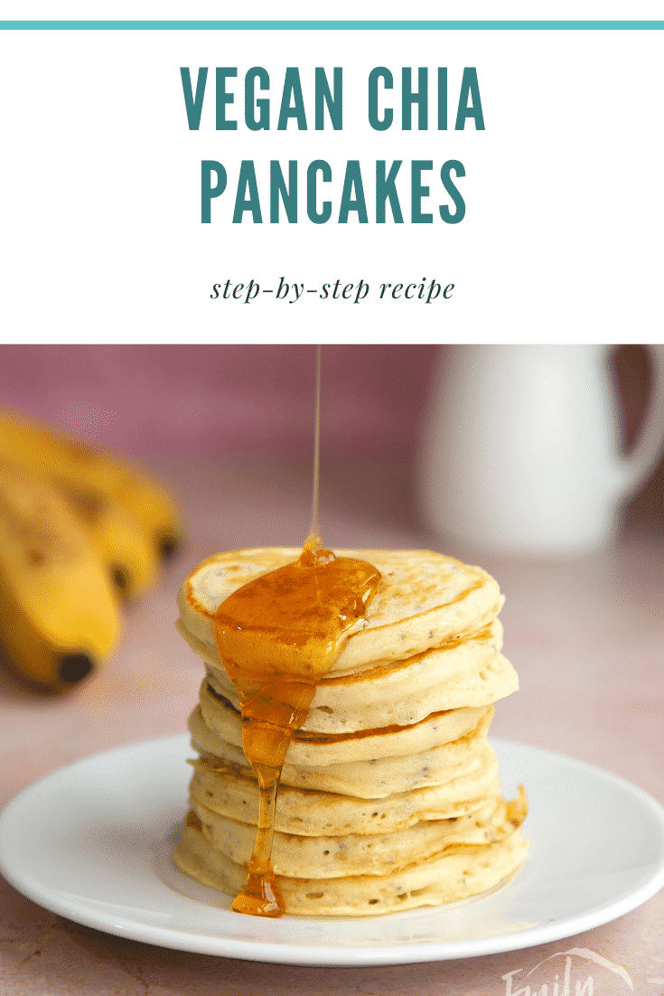 A stack of vegan chia pancakes on a small white plate, being drizzled with golden syrup. Caption reads: Vegan chia pancakes. Step-by-step recipe