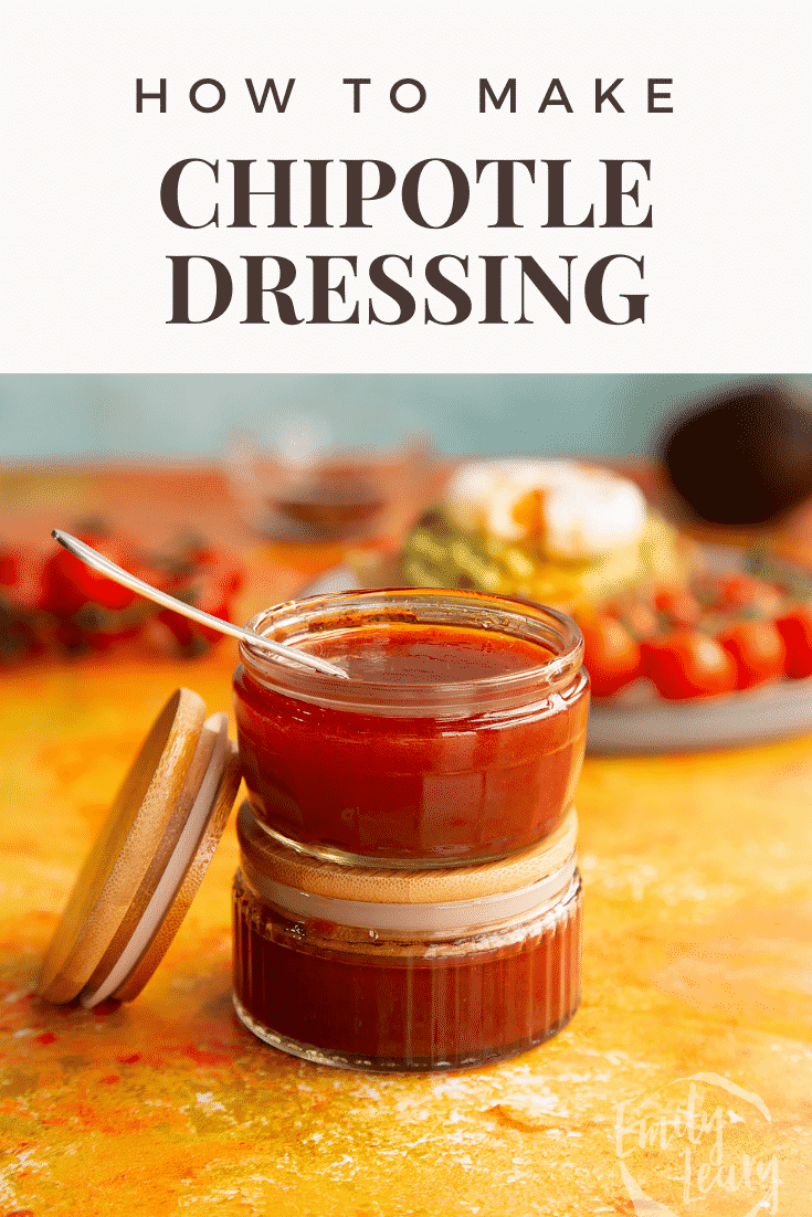Pinterest image for homemade chipotle dressing with text at the top of the image describing it for Pinterest.