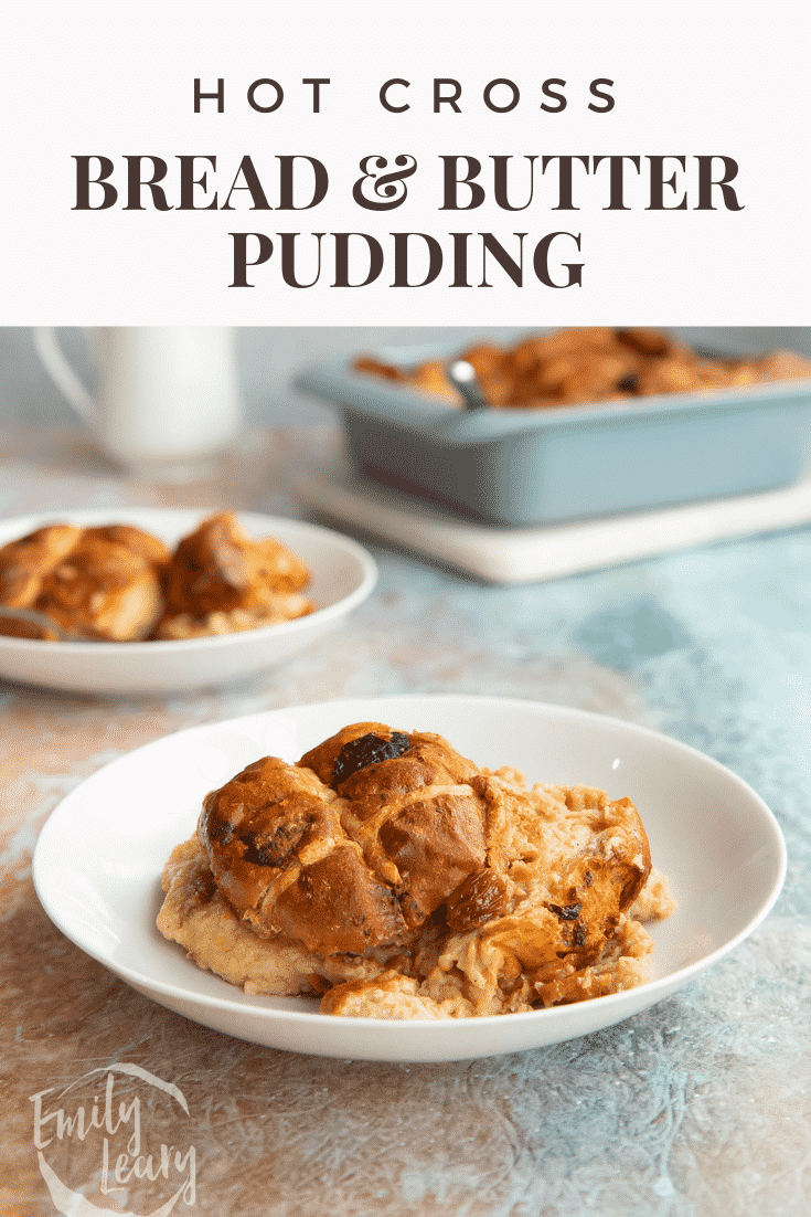 Pinterest image for the hot cross bun bread and butter pudding.