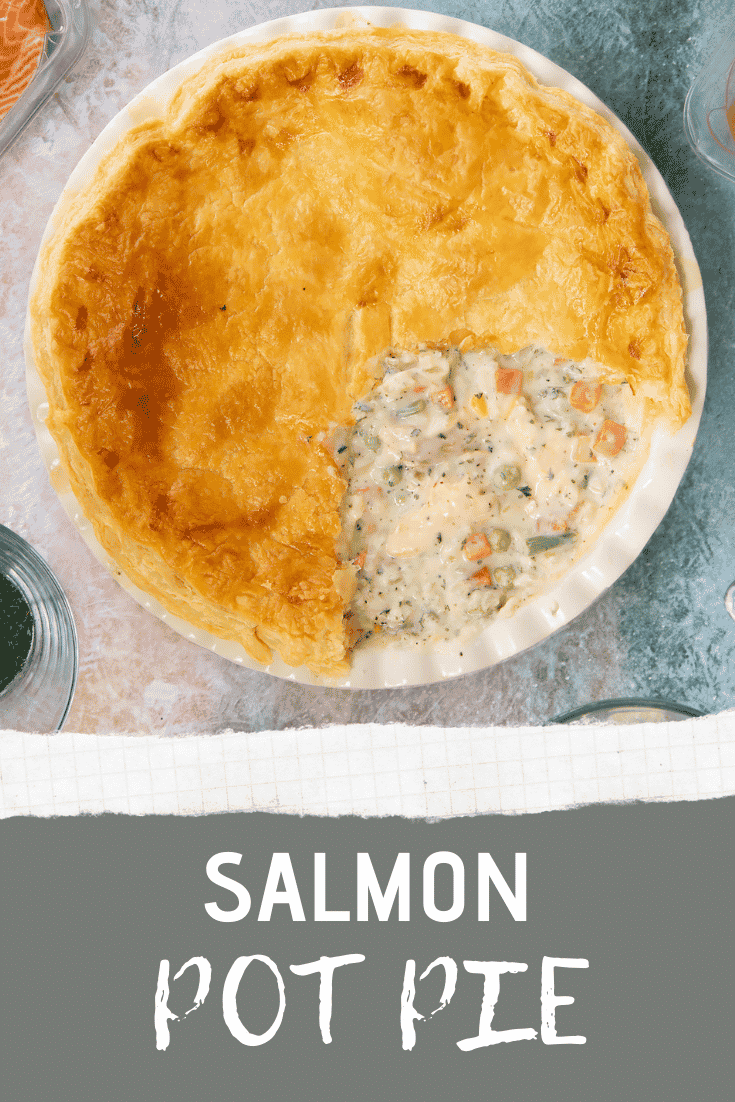 Pinterest image for the salmon pot pie.